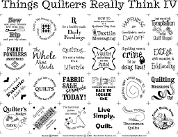 Quilt Panel Four Things Quilters Think IV