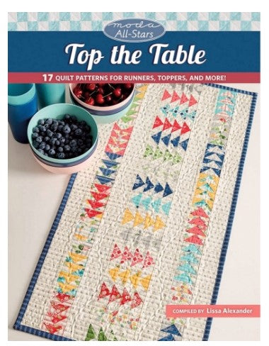 Top Of The Table - 17 quilt patterns for Runners, Toppers, and more Book